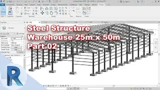 Basic Revit Steel Structural - Project Warehouse 25m X 50m Part 02