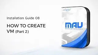 8. MichaelSoft MAU: How To Create VM (Part 2)