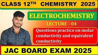 CLASS 12TH CHEMISTRY || ELECTROCHEMISTRY 04 ||JAC BOARD 2025 CHEMISTRY 