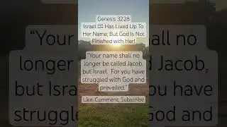 Genesis Study: Day 32 | Gen. 32:28 | #israel 🇮🇱has Lived Up To It&rsquo;s Name, But God&rsquo;s Not Finished!
