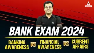 Banking Awareness VS Current Affairs VS Financial Awareness | Banking Exam Preparation 2024