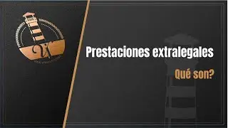 Prestaciones extralegales. Qu&eacute; son?