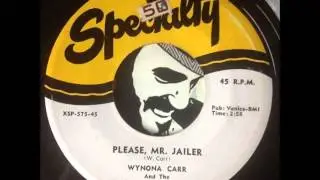 Wynona Carr and The Bumps Blackwell Band - Please,Mr.Jailer (Specialty)