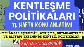 Kentleşme Politikaları Dersi  11. Hafta Konu Anlatımı & Prof. Dr. Mustafa Ökmen #kentleşme #sbky