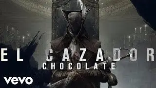 Chocolate - El Cazador (AUDIO)