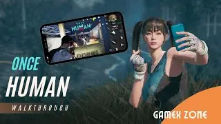 First Gameplay | Starting My Gaming Journey 🎮 | ONCE HUMAN | GAMEX ZONE 