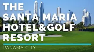 Panama City's ONLY Luxury Golf Resort |  The legendary Santa Maria Hotel