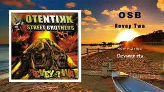 OSB (Otentikk Street Brothers) - Revey Twa [Album 2007] HD
