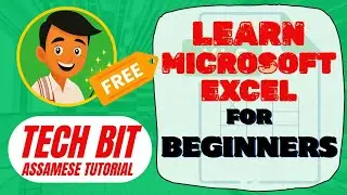 Beginner&rsquo;s Guide to MS Excel in Assamese // Free Excel Tutorial for Job Seekers & Skill Building