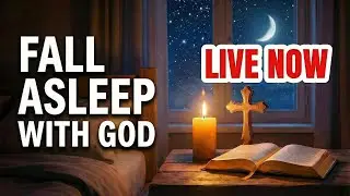 LIVE: Fall Asleep With God&rsquo;s Word | Peaceful Night Prayer & Bible Verses