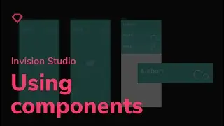 Working with components in InVision Studio  | Tutorial