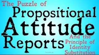 The Puzzle of Propositional Attitude Reports (Philosophy of Language)