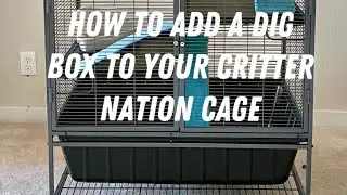 How to Add a Dig Box to the Critter Nation/Ferret Nation Cage (Rat/Small Animal Cage)