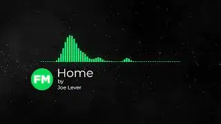 🎵Home -Joe Lever🎵 [Free Copyright-safe Music] Lo-fi