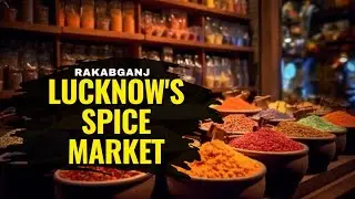 Lucknow Brief History Of Spice Market🤔