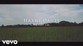 Haxhi Dauti - Vendi Im