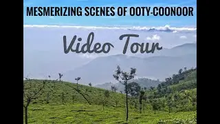 Ooty - Coonoor Scenery - A Video Tour (after lockdown 2021)