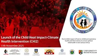 Launch of the Child Heat Impact Climate Health Intervention CHI2 project
