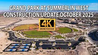 Grand Park at Summerlin West Construction Update October 2025