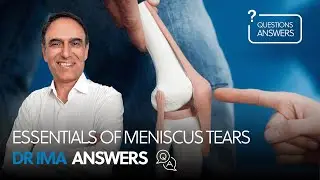 Essentials of Meniscus Tears | Causes, Symptoms, and Treatment Options - Dr. IMA