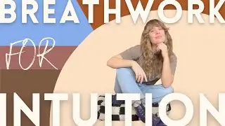 Breathwork For Intuition