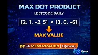 LeetCode Daily Challenge | Max Dot Product of Two Subsequences (1458) | DP + Memoization