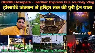 06245 Hosapete - Harihar Express Special Full Train Journey Vlog | With All Stopping Stations