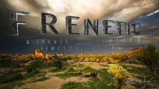 FRENETIC  a 4K Monsoon Timelapse Film
