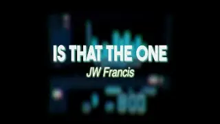Is That The One  - JW Francis | Lyrics (Eng/Esp)