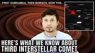 Let's Talk About the 3rd Interstellar Comet, Here's What We Know So Far (3I/Atlas)