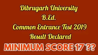 Dibrugarh University B.Ed. Common Entrance Test 2019 Result Declared