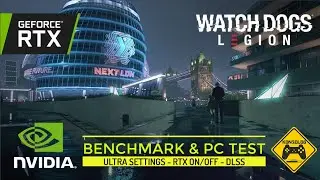 BENCHMARK & PC TEST - RTX ON/OFF - DLSS - ULTRA SETTINGS (WATCH DOGS LEGION)