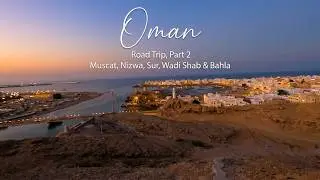🇴🇲 Oman Road Trip Part2&ndash;Muscat, Nizwa, Sur, Wadi Shab & Bahla| Beaches, Mountains & Ancient Villages