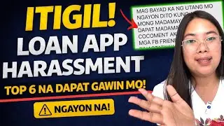 🔥STOP Loan App Harassment! TOP 6 NA DAPAT GAWIN MO