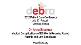 Dr. Anna Bruckner - DebRA of America 2012 Patient Care Conference