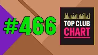 TOP CLUB CHART #466 - ТОП 25 Танцевальных Треков (18 мая 2024)