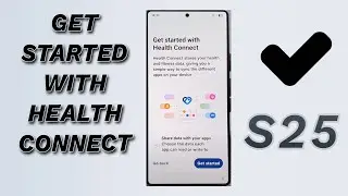 🏋️&zwj;♂️ How to Get Started with Health Connect | Galaxy S25/S25+/Ultra 💪