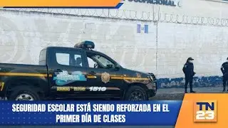 Seguridad escolar está siendo reforzada en el primer día de clases