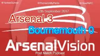 Arsenal Vision Post Match Podcast - EP155: Bournemouth (h) - You Can't Fool The Fat Man