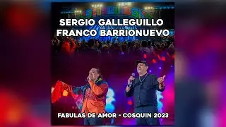 Sergio Galleguillo y Franco Barrionuevo – Fábulas de Amor (En Vivo en el Festival Cosquín 2023)