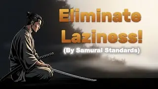 Samurai Against Sloth: The Ancient Protocol of Immediate Action