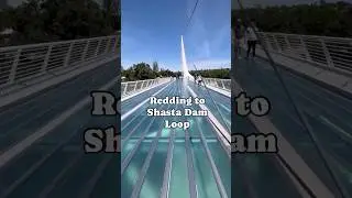 Redding to Shasta Dam Loop