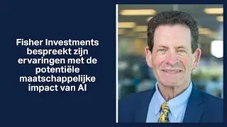 Fisher Investments bespreekt zijn ervaringen met de potentiële maatschappelijke impact van AI