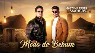 GUSTAVO SOUZA & GUILHERME - MEDO DE BEBUM | DVD 