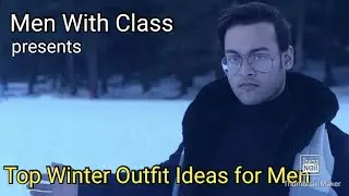 Top Winter Outfit Ideas for Men | Winter Style Lookbook 2021| Indian Men's Fashion | Men With Class
