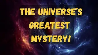 Dark Matter & Dark Energy: The Mysterious Forces Controlling the Universe