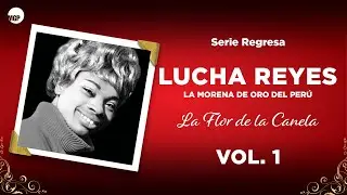 Lucha Reyes | Tu Voz | Serie Regresa: La Flor De La Canela,  Vol. 1 | Music MGP