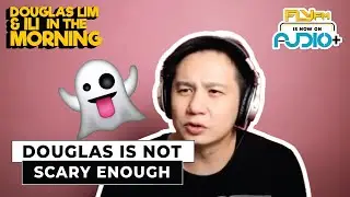 Douglas Is Not Scary Enough | Douglas Lim & Ili In The Morning
