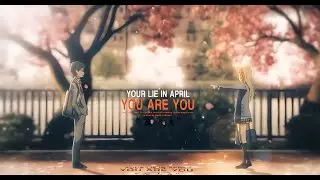 Your Lie in April-Kamin [AMV/Edit]