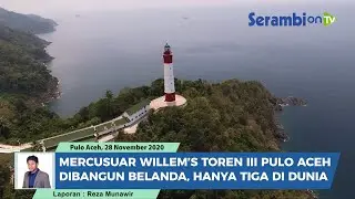 Mercusuar Willem's Toren III Pulo Aceh. Dibangun Belanda Hanya Tiga di Dunia